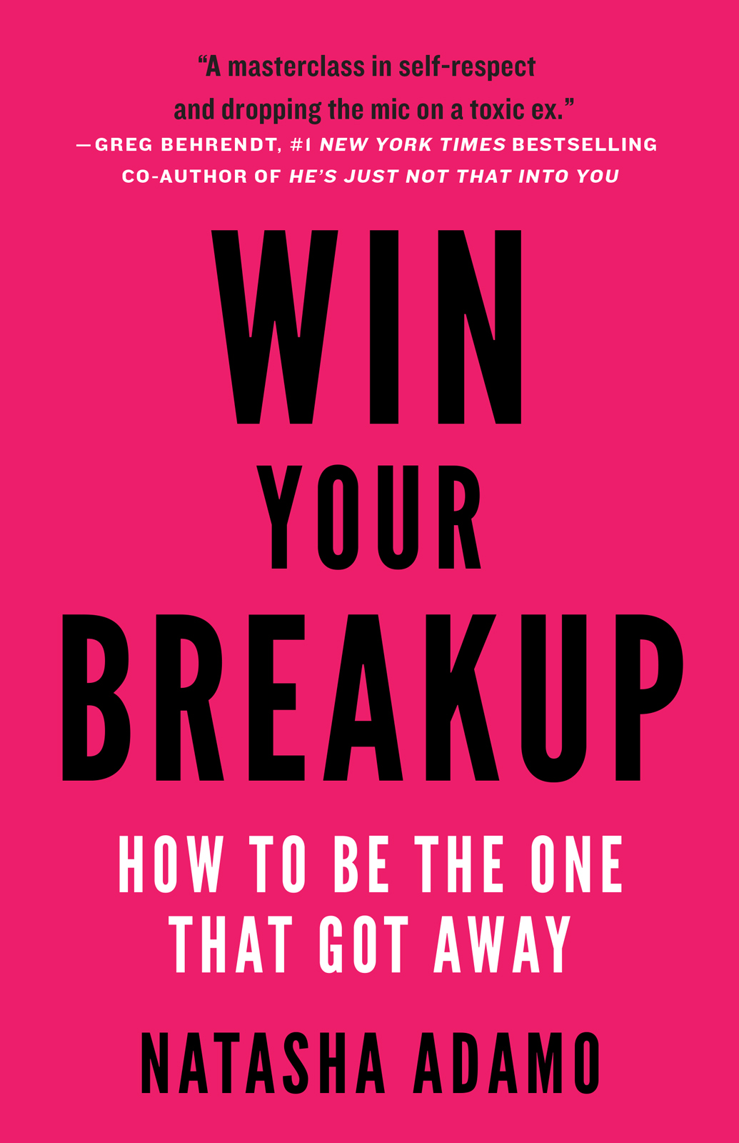 Win Your Breakup - #1 Bestselling Author Natasha Adamo